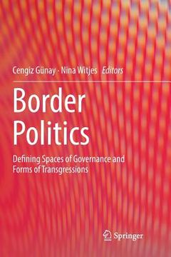 portada Border Politics: Defining Spaces of Governance and Forms of Transgressions (en Inglés)