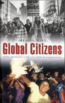 portada Global Citizens: Social Movements and the Challenge of Globalization (en Inglés)