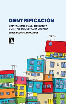 portada Gentrificación: Capitalismo Cool, Turismo y Control del Espacio Urbano: 287 (Investigación y Debate)