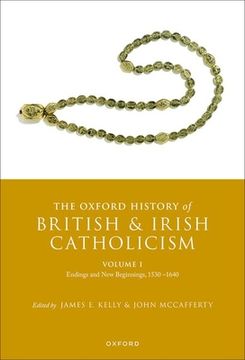 portada The Oxford History of British and Irish Catholicism, Volume I: Endings and New Beginnings, 1530-1640 (en Inglés)