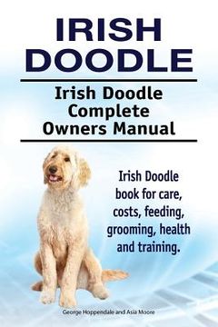 portada Irish Doodle. Irish Doodle Complete Owners Manual. Irish Doodle book for care, costs, feeding, grooming, health and training. 