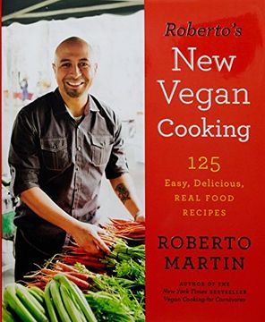 portada Roberto's New Vegan Cooking: 125 Easy, Delicious, Real Food Recipes