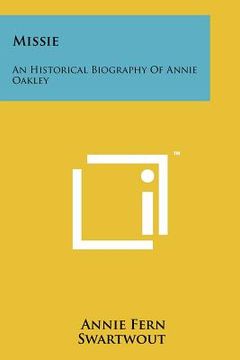 portada missie: an historical biography of annie oakley (en Inglés)