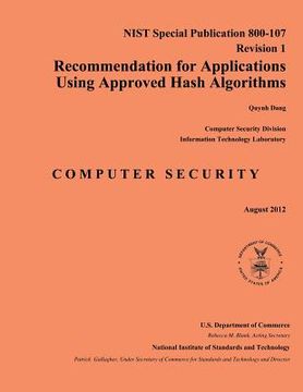 portada Recommendation for Applications Using Approved Hash Algorithms: NIST Special Publication 800-107 Revision 1 (en Inglés)