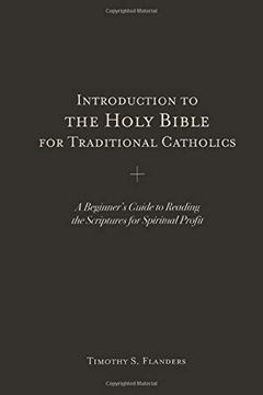 portada Introduction to the Holy Bible for Traditional Catholics: A Beginner’S Guide to Reading the Scriptures for Spiritual Profit 