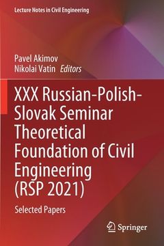 portada XXX Russian-Polish-Slovak Seminar Theoretical Foundation of Civil Engineering (Rsp 2021): Selected Papers (en Inglés)