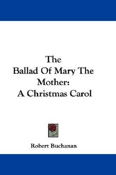 portada the ballad of mary the mother: a christmas carol (en Inglés)
