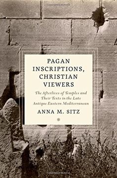 portada Pagan Inscriptions, Christian Viewers: The Afterlives of Temples and Their Texts in the Late Antique Eastern Mediterranean (Cultures of Reading in the Ancient Mediterranean) (in English)