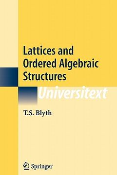 portada lattices and ordered algebraic structures (en Inglés)