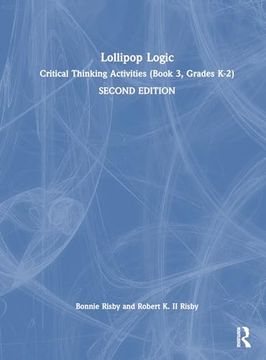portada Lollipop Logic: Critical Thinking Activities (Book 3, Grades K-2) (Lollipop Logic, 3) (en Inglés)