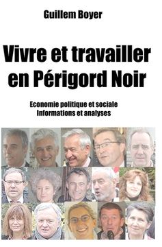 portada Vivre et travailler en Périgord Noir: Economie. Faits et analyses. (en Francés)
