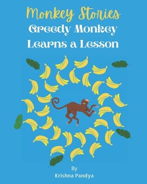 portada Monkey Stories: Greedy Monkey Learns a Lesson (en Inglés)