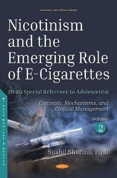 portada Nicotinism and the Emerging Role of E-Cigarettes (With Special Reference to Adolescents): Volume 2: Concepts, Mechanisms, and Clinical Management (Alcohol and Drug Abuse) (en Inglés)
