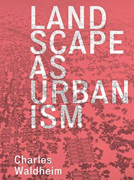 portada Landscape as Urbanism: A General Theory (en Inglés)