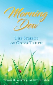 portada Morning Dew: The Symbol of God's Truth (in English)