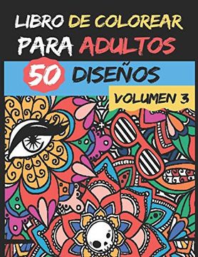 portada Libro de Colorear Para Adultos | Volumen 3 |: 50 Diseños de Colores Para Aliviar y Relajar el Estrés - Alta Calidad - Serie de Libros de Colorear Para Adultos