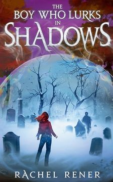 portada The Boy Who Lurks in Shadows (in English)