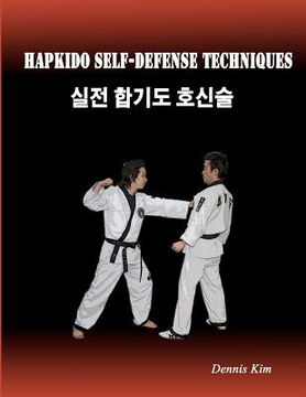 portada Hapkido Self-Defense Techniques: Self-Defense Techniques, Mixed Martial Arts, Taekwondo, Judo, Jiujitsu, Kungfu (en Inglés)