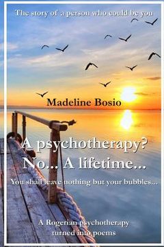 portada A Psychotherapy? No... A Lifetime... (in English)