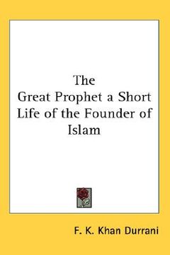 portada the great prophet a short life of the founder of islam (en Inglés)