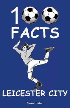 portada Leicester City - 100 Facts 