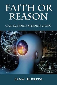 portada Faith or Reason: Can Science Silence God? (in English)