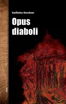 portada Opus Diaboli: Fünfzehn Unversöhnliche Essays Über die Arbeit im Weinberg des Herrn (in German)