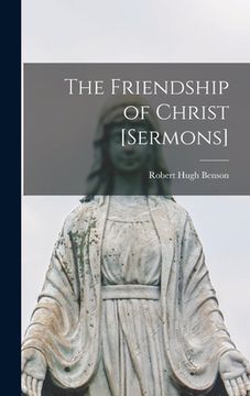 portada The Friendship of Christ [Sermons] (in English)