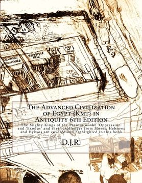 portada The Advanced Civilization of Egypt {Kmt} in Antiquity 6th Edition (en Inglés)
