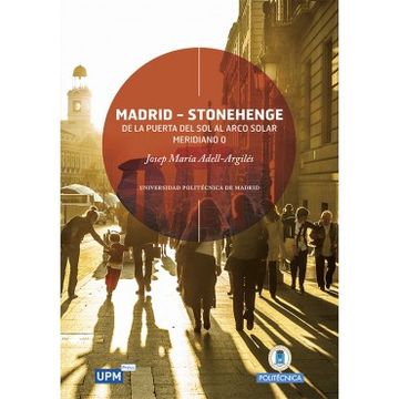 portada Madrid-Stonehenge: De la Puerta del sol al Arco Solar Meridiano 0 (in Spanish)