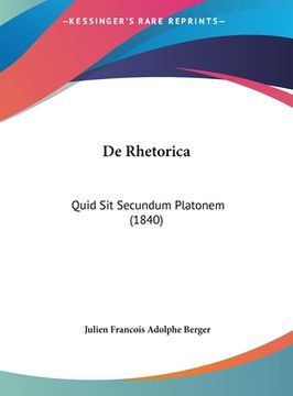 portada De Rhetorica: Quid Sit Secundum Platonem (1840) (en Latin)
