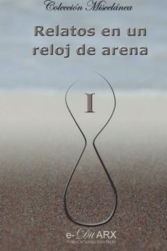 portada Relatos en un reloj de arena (I) (Miscelánea) (Volume 1) (Spanish Edition)