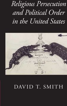 portada Religious Persecution and Political Order in the United States (Cambridge Studies in Social Theory, Religion and Politics) (in English)