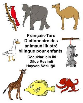 portada Français-Turc Dictionnaire des animaux illustré bilingue pour enfants (en Francés)
