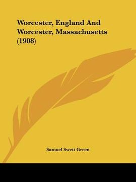 portada worcester, england and worcester, massachusetts (1908) (in English)