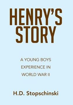 portada Henry's Story: A Young Boys Experience in World War II (in English)