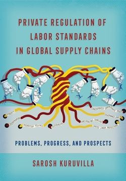 portada Private Regulation of Labor Standards in Global Supply Chains (en Inglés)