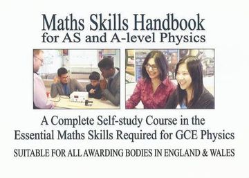 portada Maths Skills Handbook for as and A-Level Physics: A Complete Self-Study Course in the Essential Maths Skills Required for gce Physics