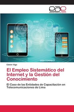 portada El Empleo Sistemático del Internet y la Gestión del Conocimiento: El Caso de las Entidades de Capacitación en Telecomunicaciones de Lima