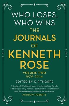 portada Who Loses, Who Wins: The Journals of Kenneth Rose: Volume Two 1979-2014