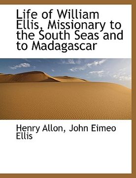 portada life of william ellis, missionary to the south seas and to madagascar