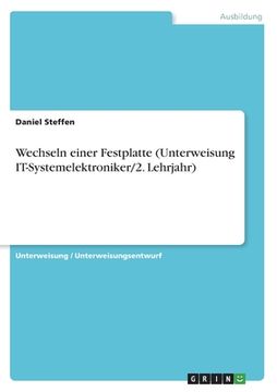 portada Wechseln einer Festplatte (Unterweisung IT-Systemelektroniker/2. Lehrjahr) (en Alemán)