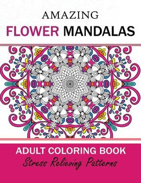 portada Amazing Flower Mandalas Adult coloring Book (in English)