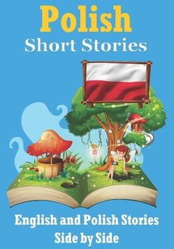 portada Short Stories in Polish English and Polish Short Stories Side by Side: Learn the Polish Language (en Inglés)
