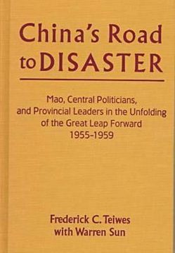 portada china's road to disaster: mao, central politicians, and provincial leaders in the unfolding of the great leap forward, 1955-1959