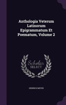 portada Anthologia Veterum Latinorum Epigrammatum Et Poematum, Volume 2 (en Inglés)