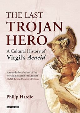 portada The Last Trojan Hero: A Cultural History of Virgil's Aeneid (en Inglés)