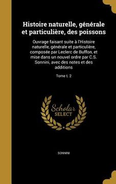 portada Histoire naturelle, générale et particulière, des poissons: Ouvrage faisant suite à l'Histoire naturelle, générale et particulière, composée par Lecle (en Francés)