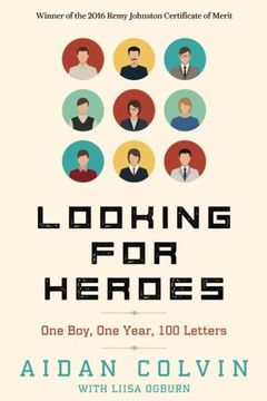 portada Looking for Heroes: One Boy, one Year, 100 Letters 2nd Edition (en Inglés)