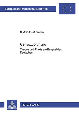 portada Genuszuordnung: Theorie und Praxis am Beispiel des Deutschen de Rudolf-Josef Fischer(Peter Lang) (in German)